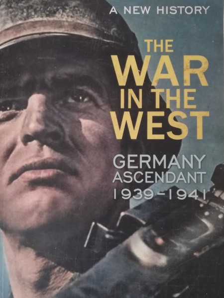The War in the West, Germany Ascendant 1939-1941