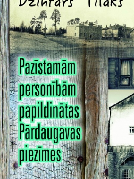 Pazīstamām personībām papildinātas Pārdaugavas piezīmes
