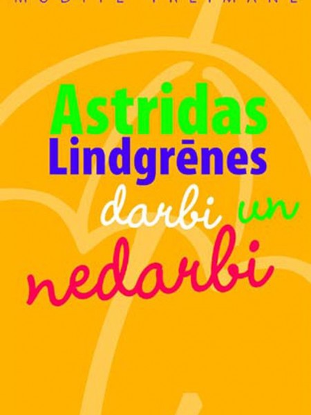 Astridas Lindgrēnes darbi un nedarbi