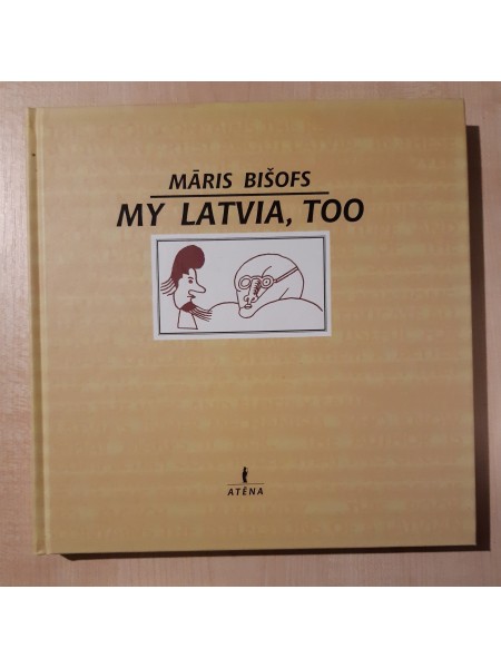 My Latvia, too