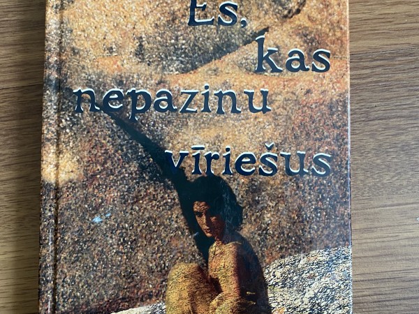 Es, kas nepazinu vīriešus