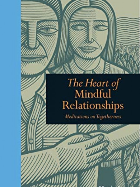 Heart of Mindful Relationships: Meditations on Togetherness