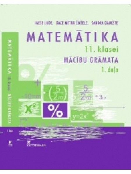 Matemātika 11. klasei 1. daļa , izd. Pētergailis