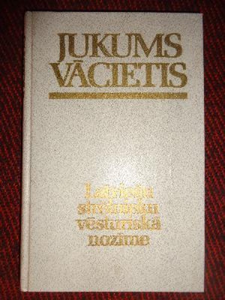 Latviešu strēlnieku vēsturiskā nozīme