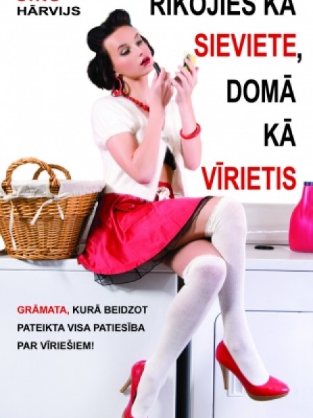 Rīkojies kā sieviete, domā kā vīrietis