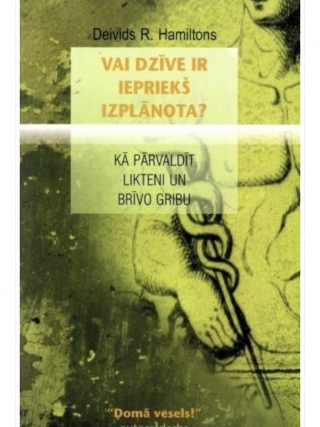 Vai dzīve ir iepriekš izplānota