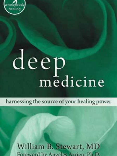 Deep Medicine: Harnessing the Source of Your Healing Power