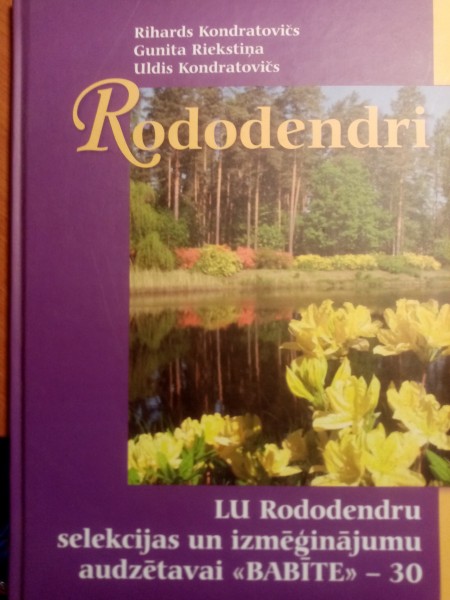 Rododendri. LU Rododendru selekcijas un izmēģinājumu audzētavai 