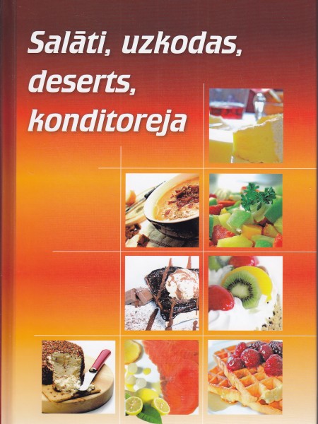 Salāti, uzkodas, deserts, konditoreja