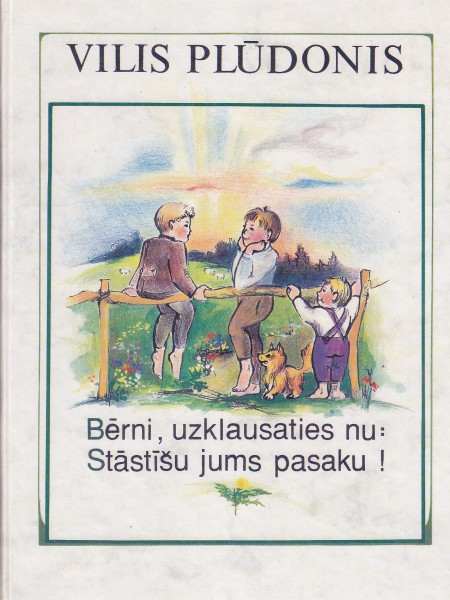 Bērni, uzklausiet nu: Stāstīšu jums pasaku