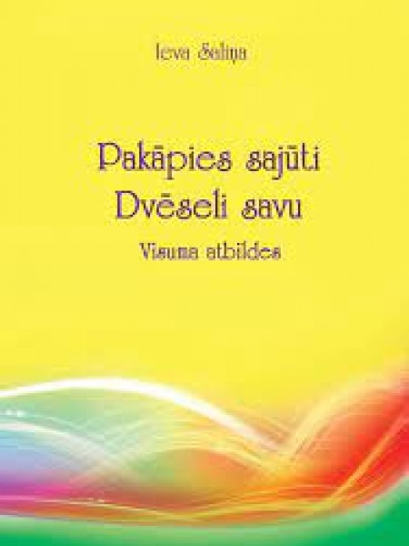 Pakāpies, sajūti svēseli savu