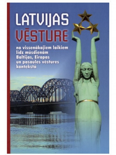 Latvijas vēsture no vissenākajiem laikiem līdz mūsdienām Baltijas, Eiropas un pasaules vēstures kont