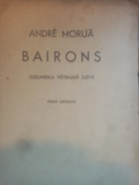 Bairons. Dzejnieka vētrainā dzīve.