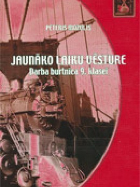 Jaunāko laiku vēsture (darba burtnīca 9.klasei)