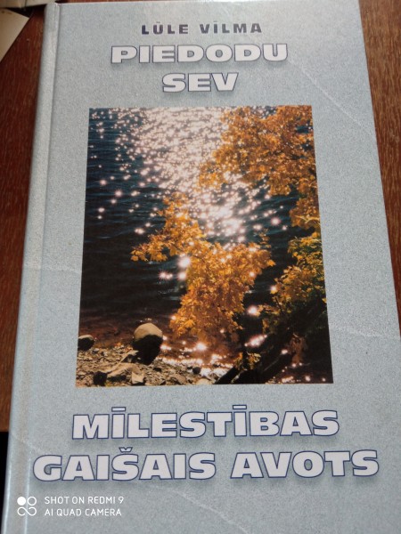 Piedodu sev, mīlestības  gaišais  avots