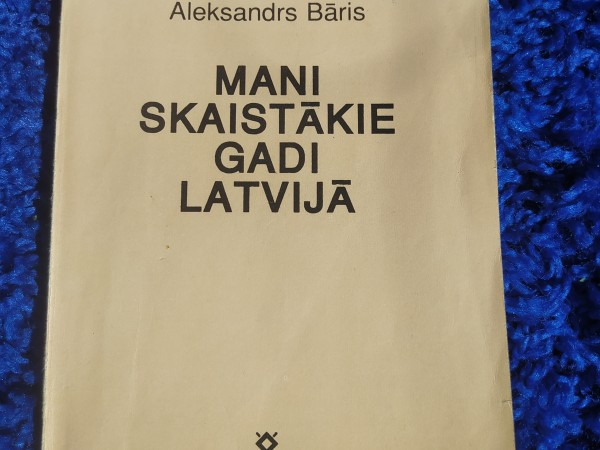 Mani skaistākie gadi Latvijā