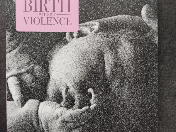 Birth without violence/ Piedzimt bez vardarbības