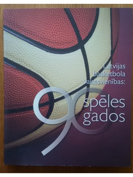 Latvijas basketbola valstsvienības: 90 spēles 90 gados