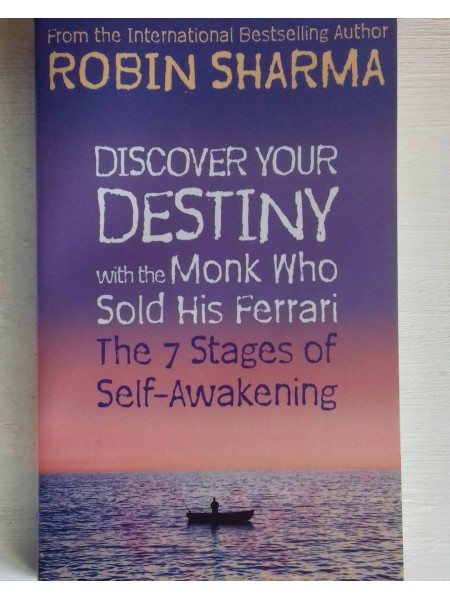 Discover Your Destiny with the Monk Who Sold His Ferrari: The 7 Stages of Self-Awakening