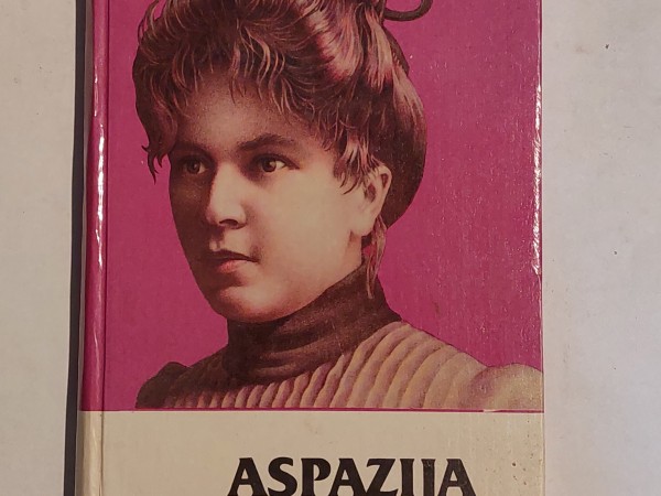 Aspazija: spēks un daiļums, un mūžam nerimstošs gars