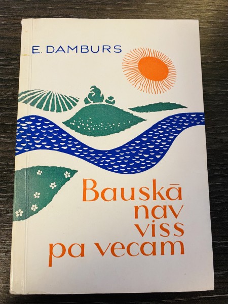 BAUSKĀ NAV VISS PA VECAM