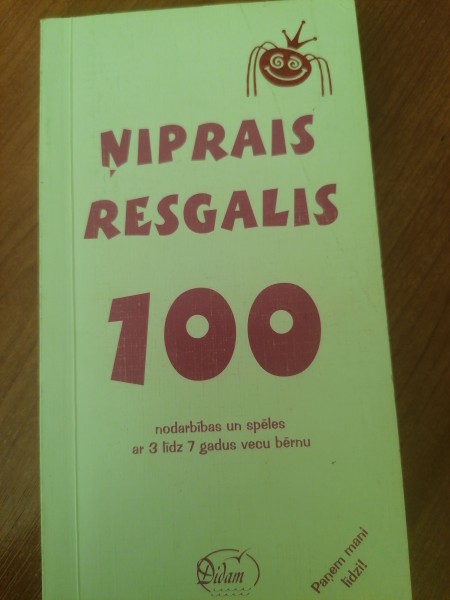 Ņiprais resgalis 100 nodarbības un spēles ar 3 līdz 7 gadus vecu bērnu