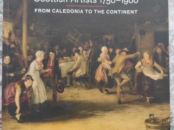 Scottish Artists 1750-1900 From Caledonia to the continent