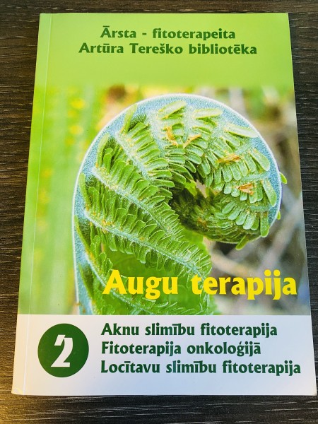 AUGU TERAPIJA 2. AKNU SLIMĪBU, ONKOLOĢIJA, LOCĪTAVU SLIMĪBU FITOTERAPIJA