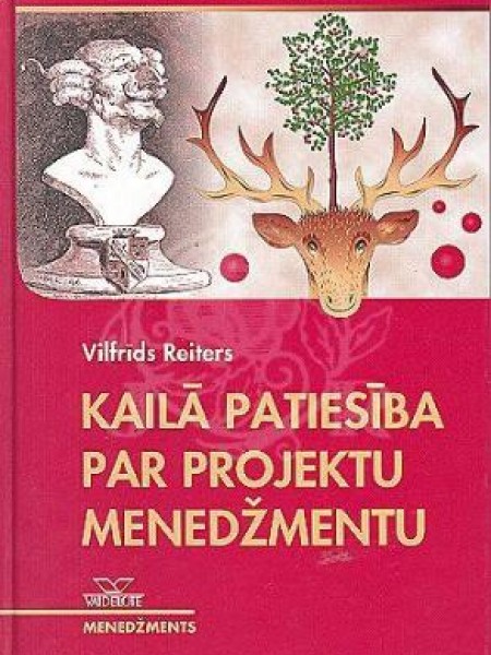 Kailā patiesība par projektu menedžmentu