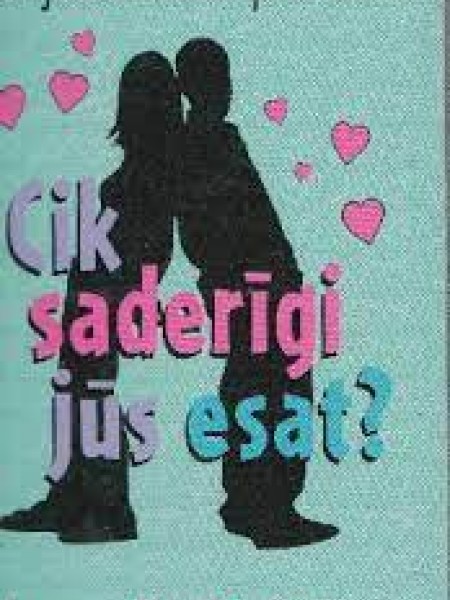 Cik saderīgi jūs esat?