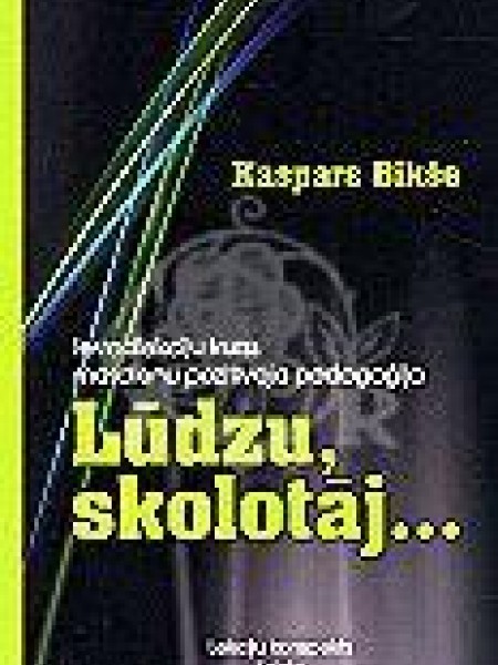 Lūdzu, skolotāj...