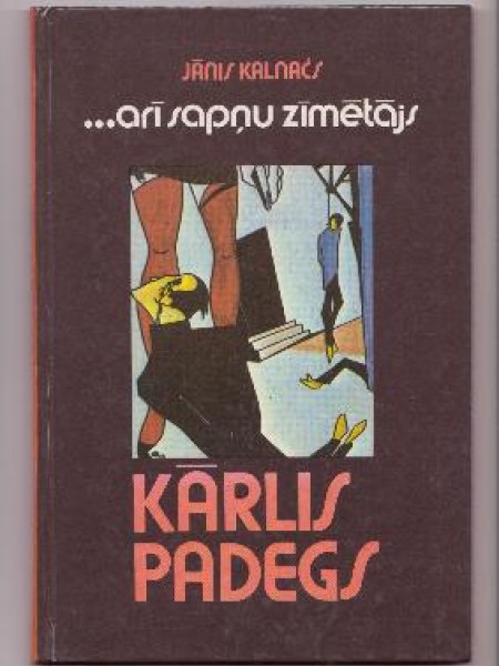Kārlis Padegs... arī sapņu zīmētājs