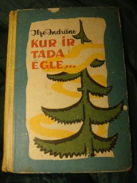 Kur ir tāda egle...