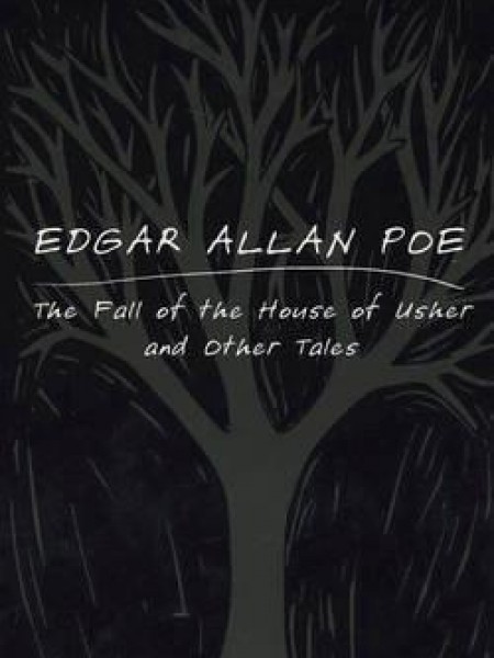 The Fall Of The House Of Usher And Other Tales