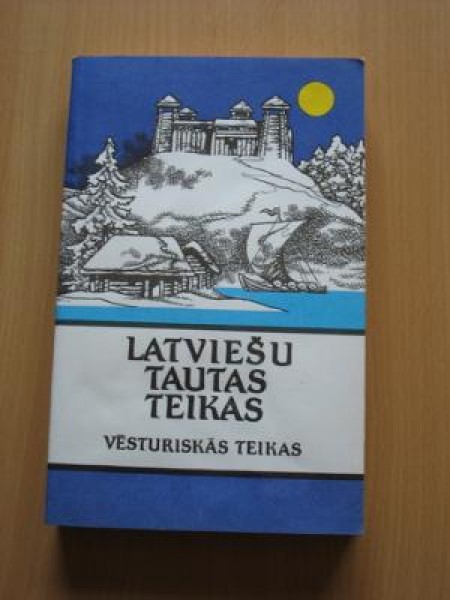 Latviešu tautas teikas. Vēsturiskās teikas
