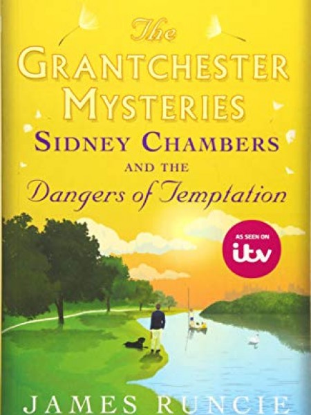 Sidney Chambers and The Dangers of Temptation: Grantchester Mysteries