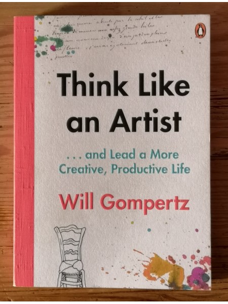 Think Like an Artist: and Lead a More Creative, Productive Life