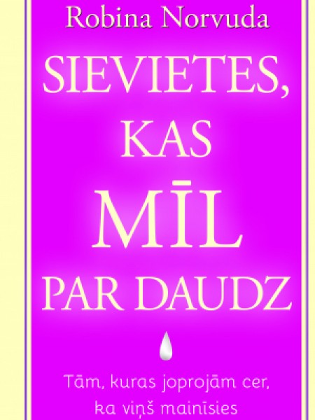 Sievietes, kas mīl par daudz