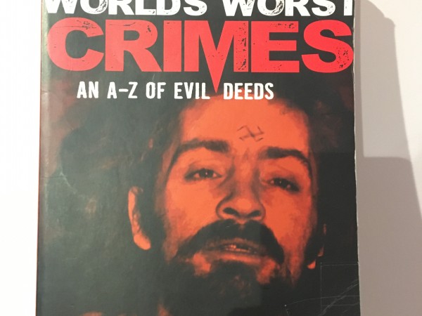 the world’s worst crimes, an a-z of evil deeds