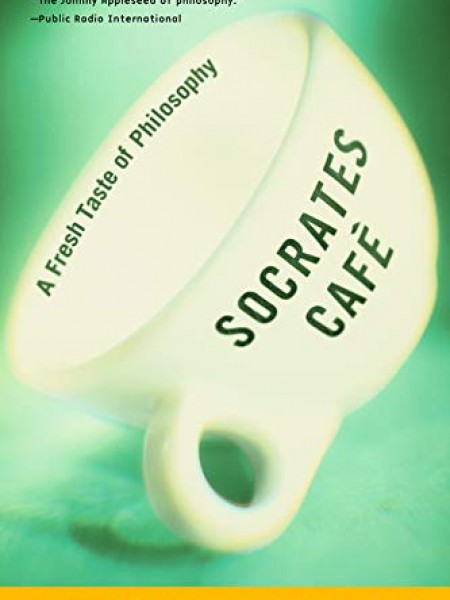 Socrates Cafe: A Fresh Taste of Philosophy