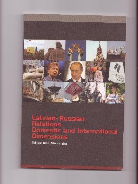 Latvian-Russian relations : domestic and international dimensions
