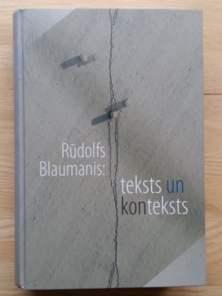 Rūdolfs Blaumanis: teksts un konteksts