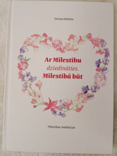 Ar Mīlestību dziedināties. Mīlestībā būt