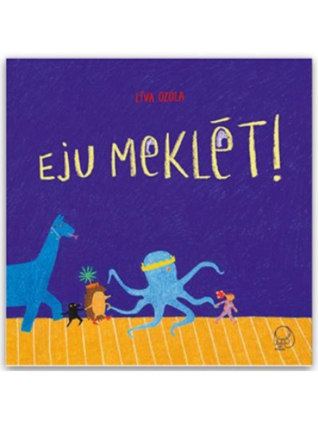 Eju meklēt!