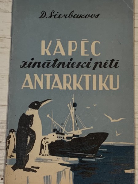 Kāpēc zinātnieki pētī Antarktiku