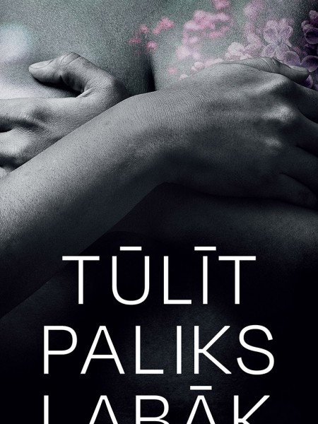 Tūlīt paliks labāk