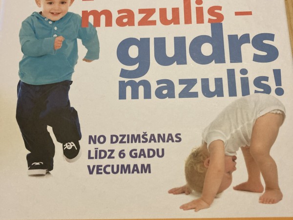 Aktīvs mazulis - gudrs mazulis!