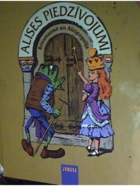 Alises piedzīvojumi Brīnumzemē un Aizspogulijā