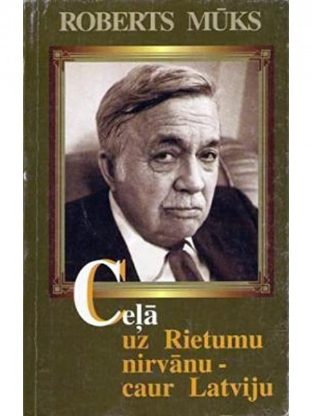 Ceļā uz Rietumu nirvānu - caur Latviju