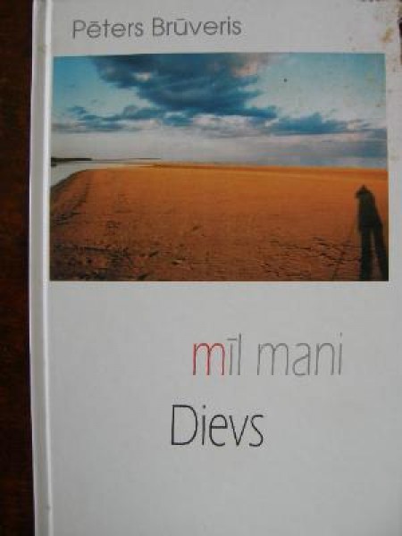 Mīl mani Dievs